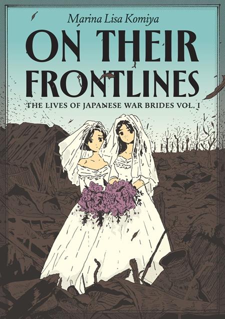 ON THEIR FRONTLINES TP VOL 01 THE LIVES OF JAPANESE WAR BRIDES (MR) (Pre-Order by 07/20/26 | Est. In-Store: 09/02/26 | Ships after release)