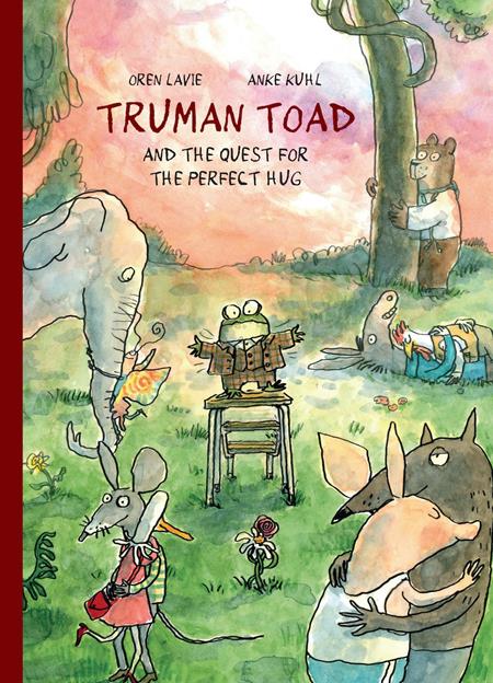 TRUMAN TOAD AND THE QUEST FOR THE PERFECT HUG HC (Order By 01/05/26) (Estimated In Store By 02/04/26)