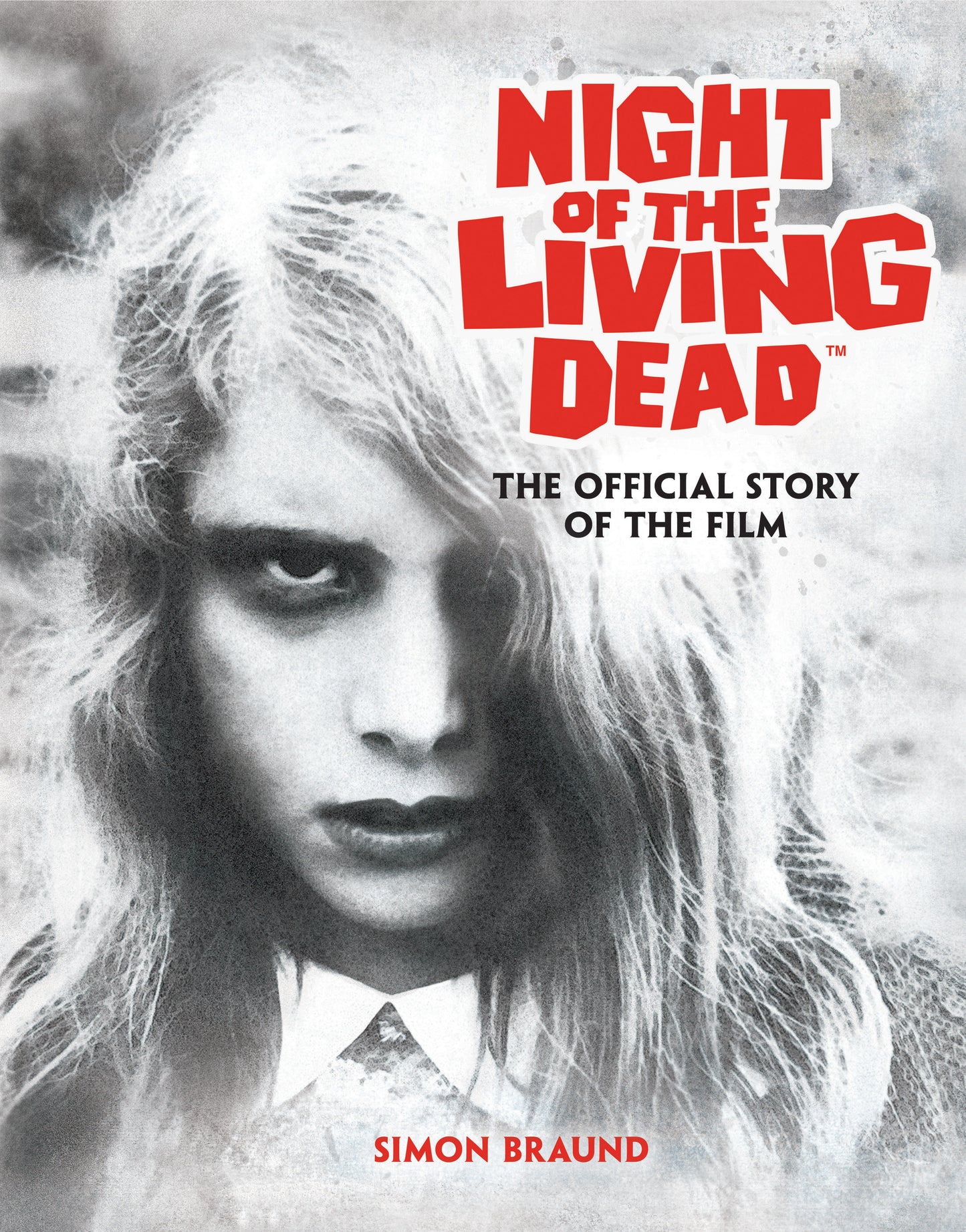 Night of the Living Dead: The Official Story of the Film (Pre-Order by 06/22/26 | Est. In-Store: 08/18/26 | Ships after release)
