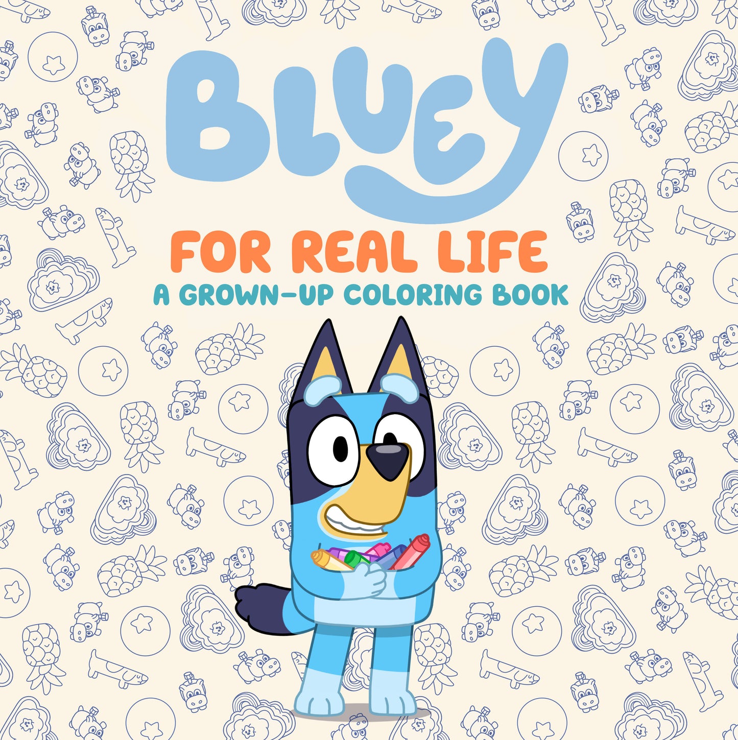Bluey: For Real Life: A Grown-Up Coloring Book (Pre-Order by 08/03/26 | Est. In-Store: 09/01/26 | Ships after release)