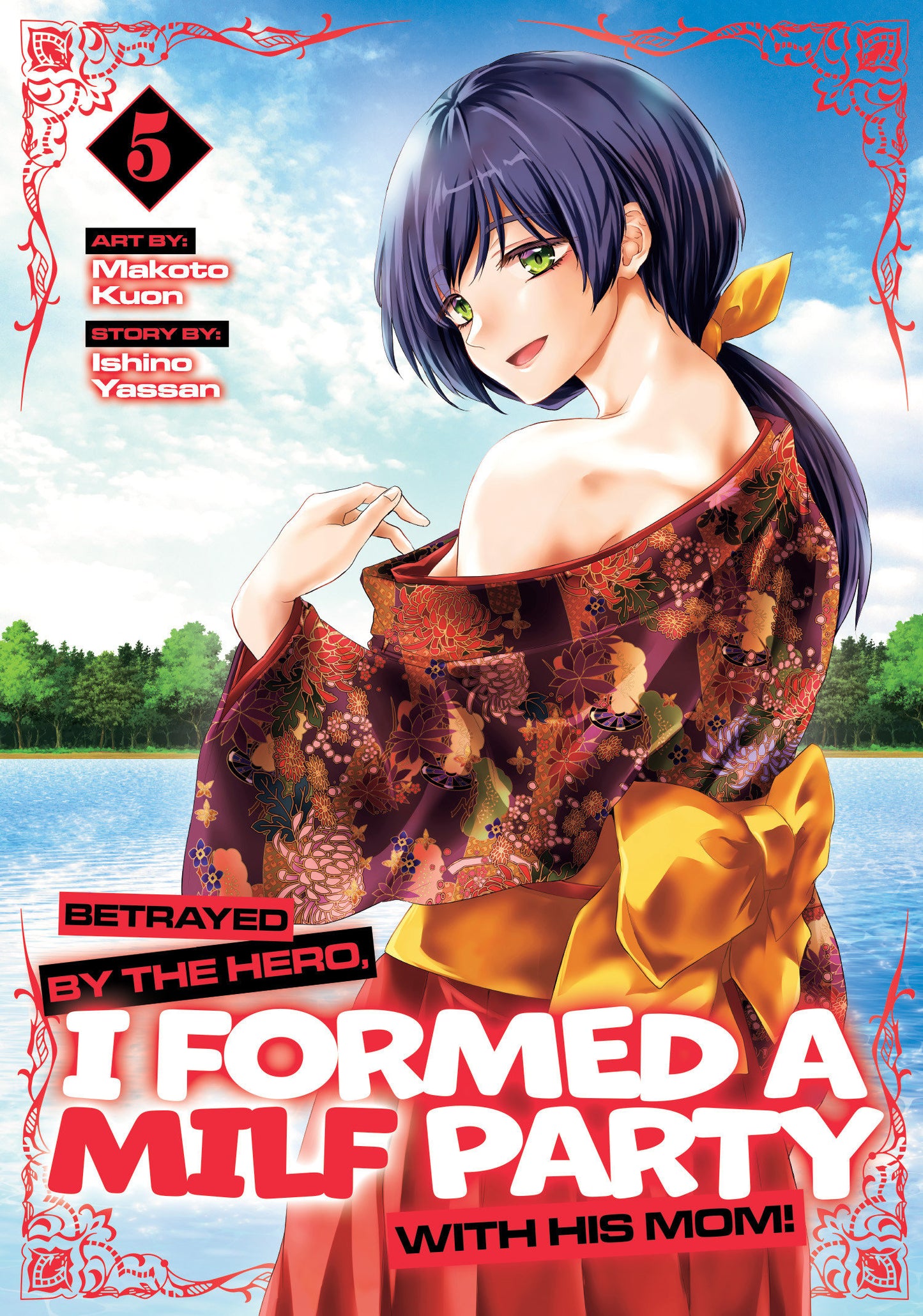 Betrayed by the Hero, I Formed a MILF Party with His Mom! (Manga) Vol. 5 (Pre-Order by 06/15/26 | Est. In-Store: 08/11/26 | Ships after release)