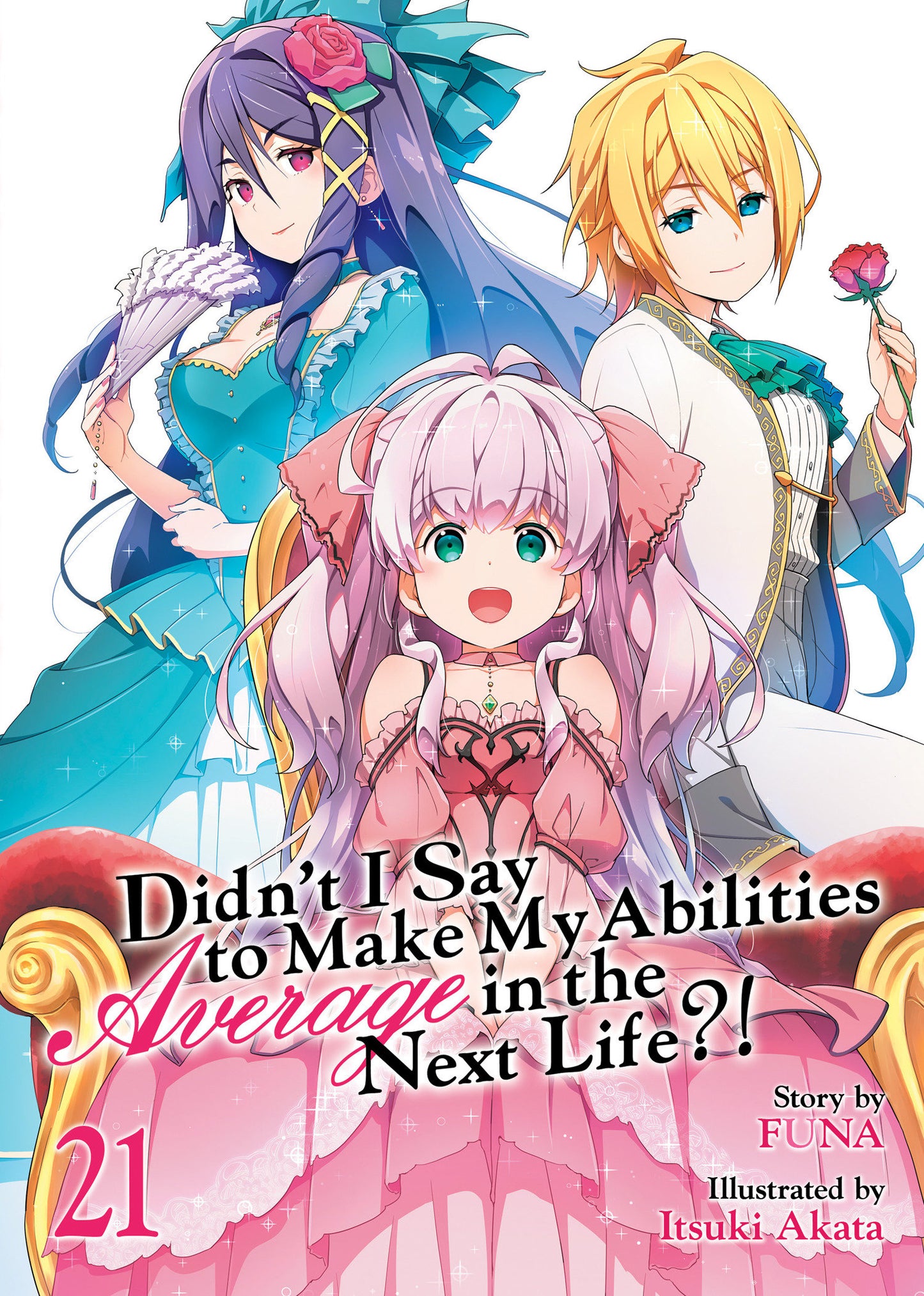 Didn't I Say to Make My Abilities Average in the Next Life?! (Light Novel) Vol. 21 (Pre-Order by 09/07/26 | Est. In-Store: 11/03/26 | Ships after release)