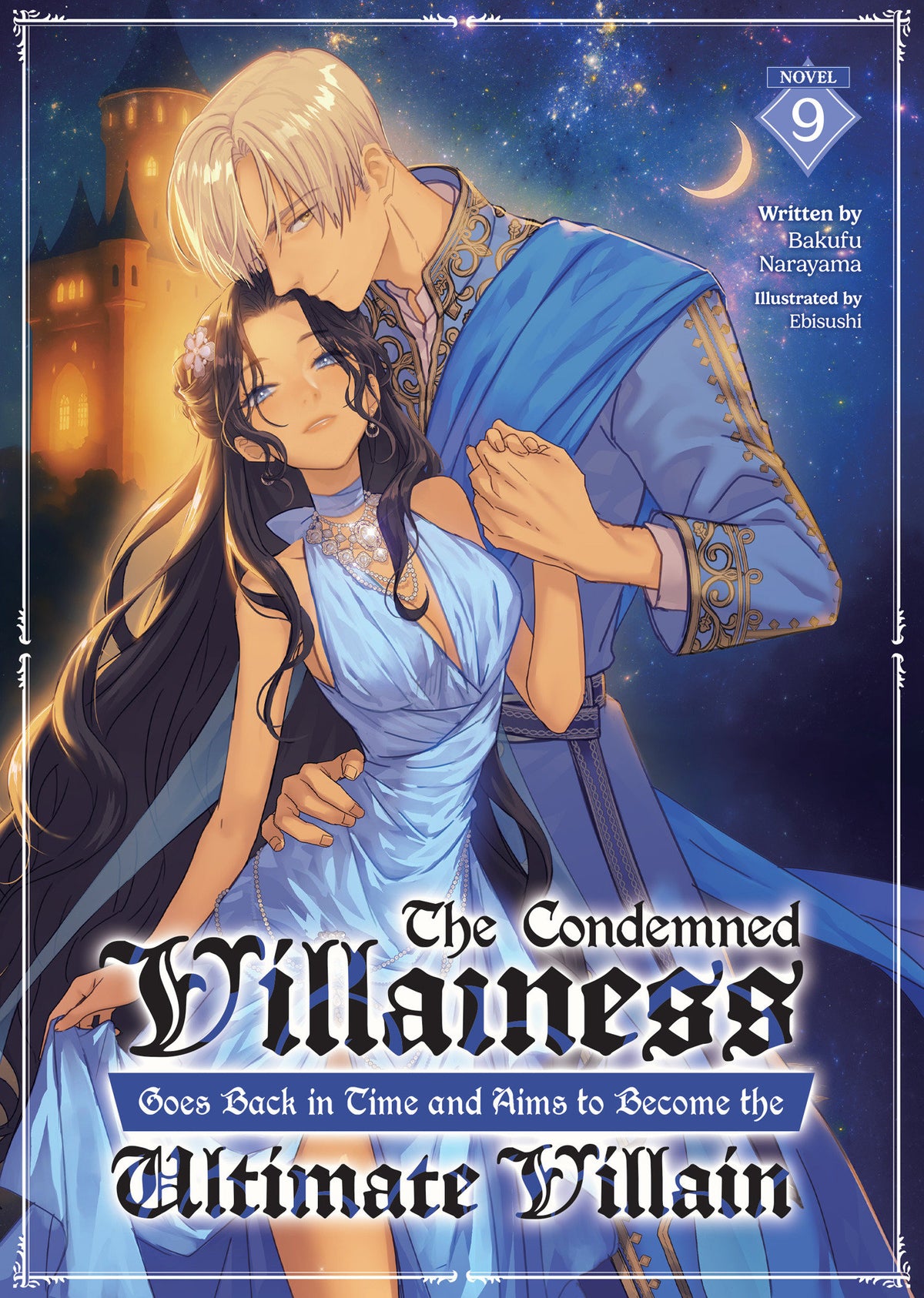 The Condemned Villainess Goes Back in Time and Aims to Become the Ultimate Villain (Light Novel) Vol. 9 (Pre-Order by 11/02/26 | Est. In-Store: 12/29/26 | Ships after release)
