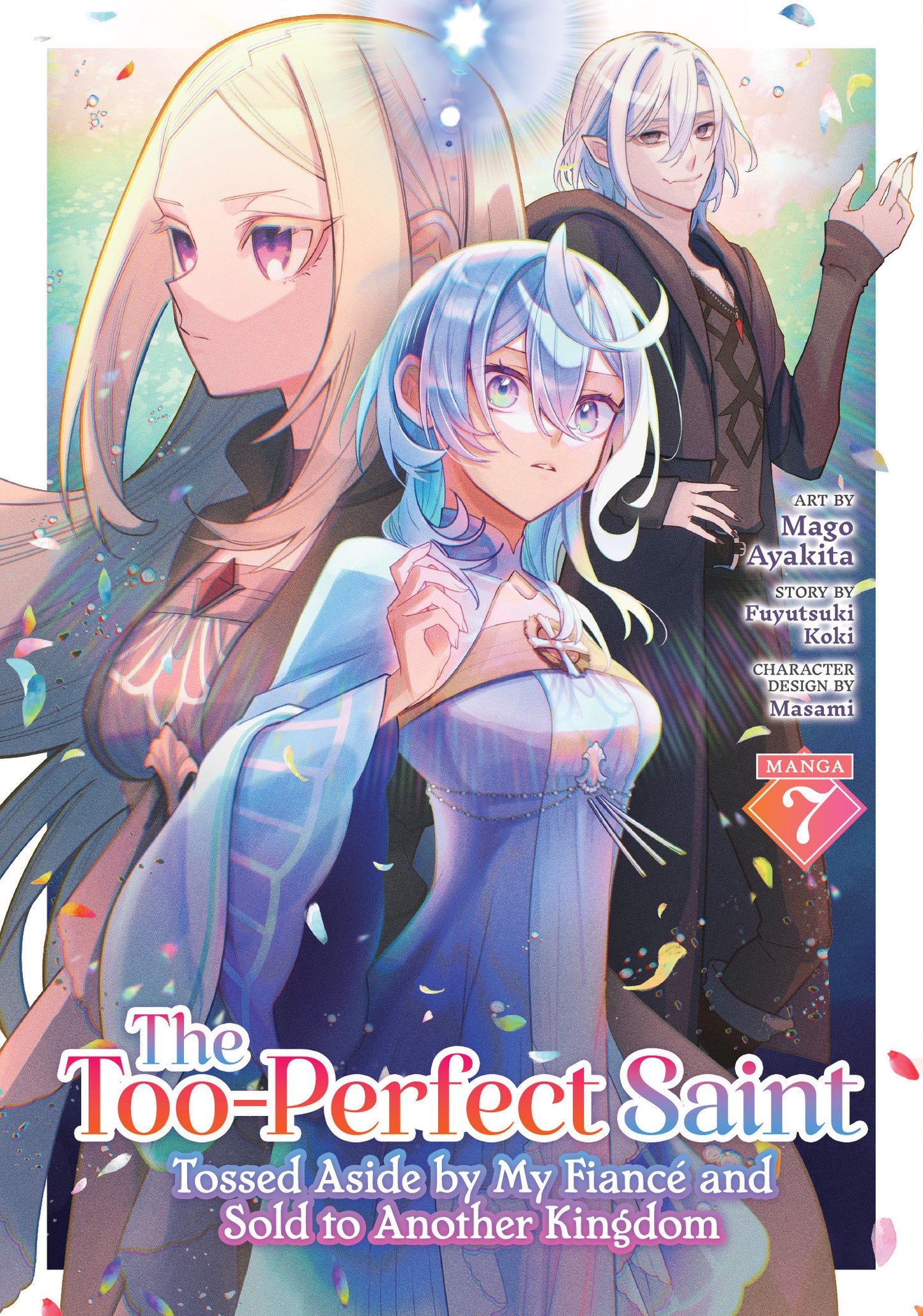 The Too-Perfect Saint: Tossed Aside by My Fiancé and Sold to Another Kingdom (Manga) Vol. 7 (Pre-Order by 06/22/26 | Est. In-Store: 08/18/26 | Ships after release)
