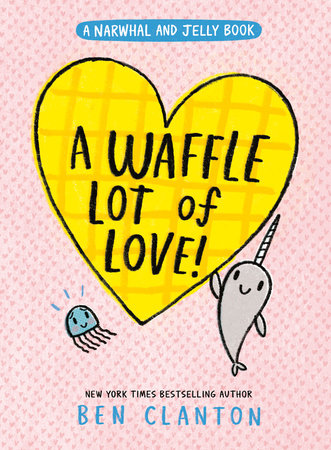 A Waffle Lot of Love! (A Narwhal and Jelly Book #10) (FOC: 11/30/25)