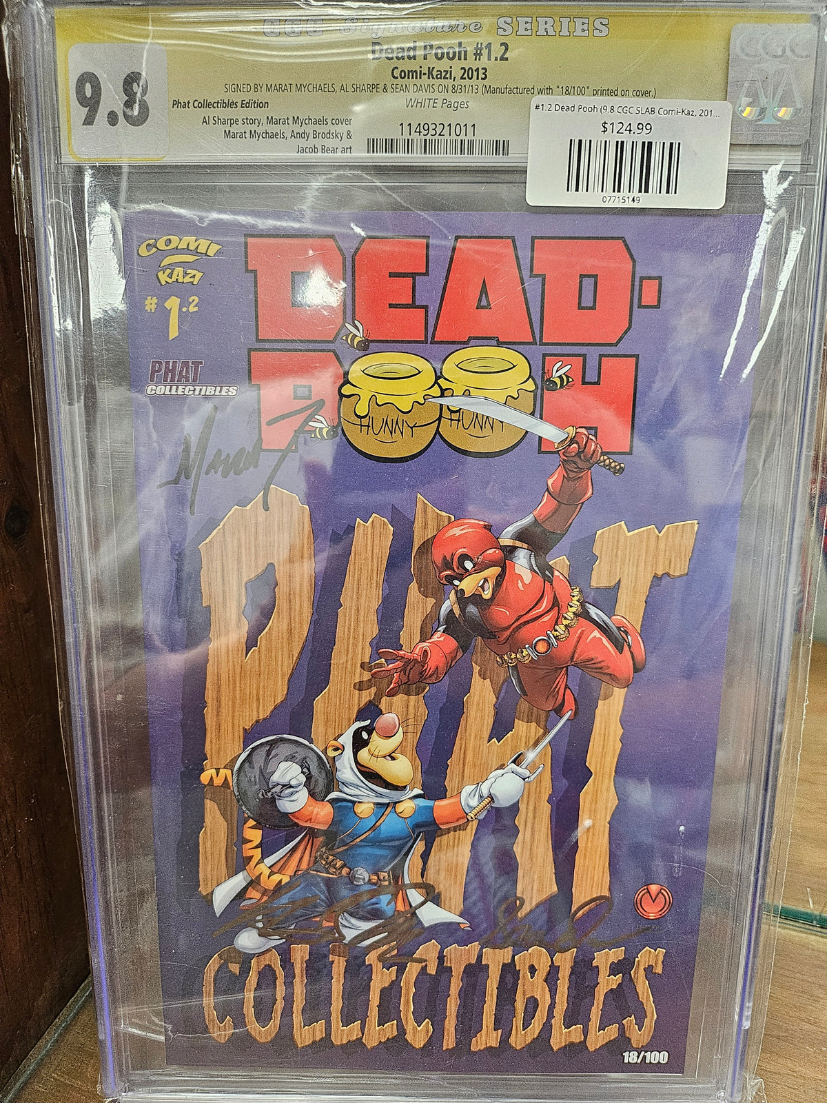 #1.2 Dead Pooh (9.8 CGC SLAB Comi-Kaz, 2013, Phat Collectibles Edition Signed By Marat Mychaels, Al Sharpe and Sean Davis on 8/31/13 and is book 18/100)