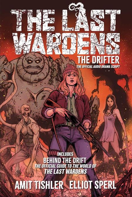 LAST WARDENS THE DRIFTER TP THE OFFICIAL AUDIO DRAMA SCRIPT (MR) (Order By 03/02/26) (Estimated In Store By 03/25/26)