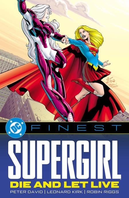 DC FINEST SUPERGIRL DIE AND LET LIVE TP (Order By 03/16/26) (Estimated In Store By 05/26/26)