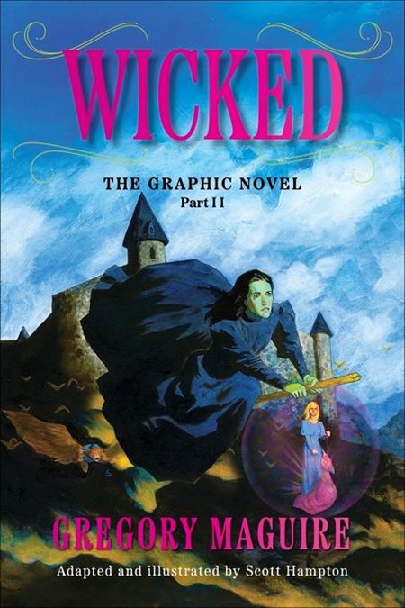 WICKED THE GRAPHIC NOVEL TP VOL 02 (Order By 05/25/26) (Estimated In Store By 06/17/26) (THIS ITEM IS A PRE-ORDER AND YOU WILL NOT RECEIVE IT UNTIL AFTER THE IN STORE DATE)