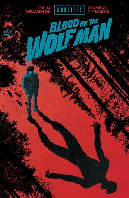 UNIVERSAL MONSTERS BLOOD OF THE WOLF MAN #2 (OF 4) CVR A LEOMACS & PIP MARTIN (Pre-Order by 06/29/26 | Est. In-Store: 07/22/26 | Ships after release)