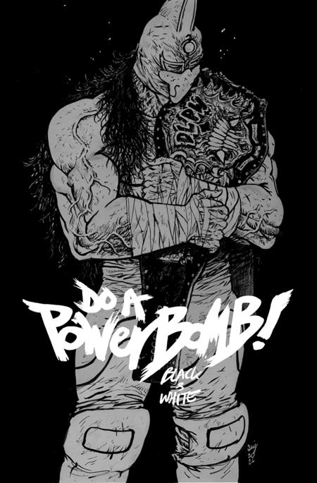 DO A POWERBOMB BLACK AND WHITE #2 (OF 3) CVR A DANIEL WARREN JOHNSON (Pre-Order by 08/03/26 | Est. In-Store: 08/26/26 | Ships after release)