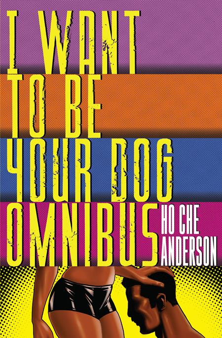 I WANT TO BE YOUR DOG OMNIBUS HC (MR) (Pre-Order by 08/10/26 | Est. In-Store: 09/16/26 | Ships after release)