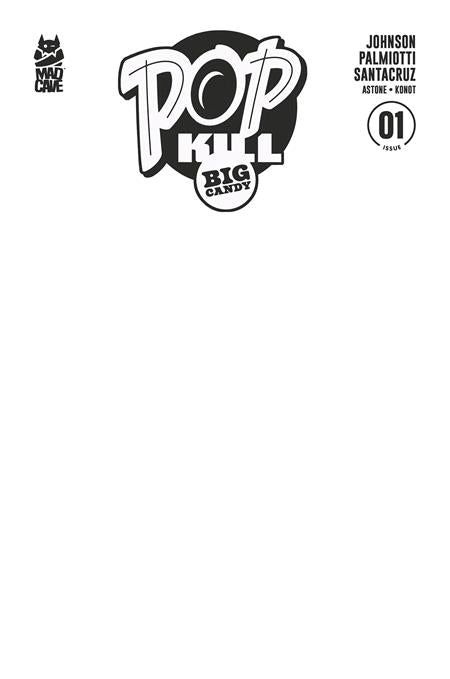 POP KILL BIG CANDY #1 (OF 4) CVR F BLANK SKETCH CARDSTOCK VAR (MR) (Pre-Order by 09/14/26 | Est. In-Store: 10/07/26 | Ships after release)