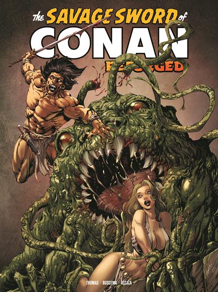 SAVAGE SWORD OF CONAN REFORGED #7 CVR A BART SEARS (MR) (Pre-Order by 09/21/26 | Est. In-Store: 10/14/26 | Ships after release)