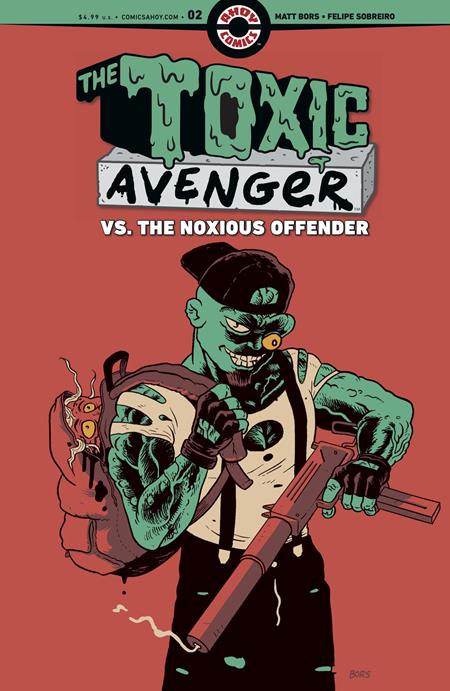 TOXIC AVENGER VS THE NOXIOUS OFFENDER #2 (OF 5) CVR A MATT BORS (MR) (Pre-Order by 10/12/26 | Est. In-Store: 11/11/26 | Ships after release)