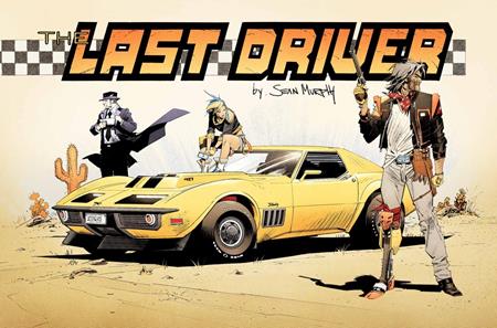 LAST DRIVER #4 (OF 5) CVR B SEAN MURPHY SIDEWAYS VAR (Pre-Order by 11/02/26 | Est. In-Store: 11/25/26 | Ships after release)