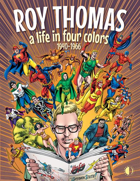 ROY THOMAS A LIFE IN FOUR COLORS 1940-1966 HC (Order By 01/05/26) (Estimated In Store By 04/22/26)