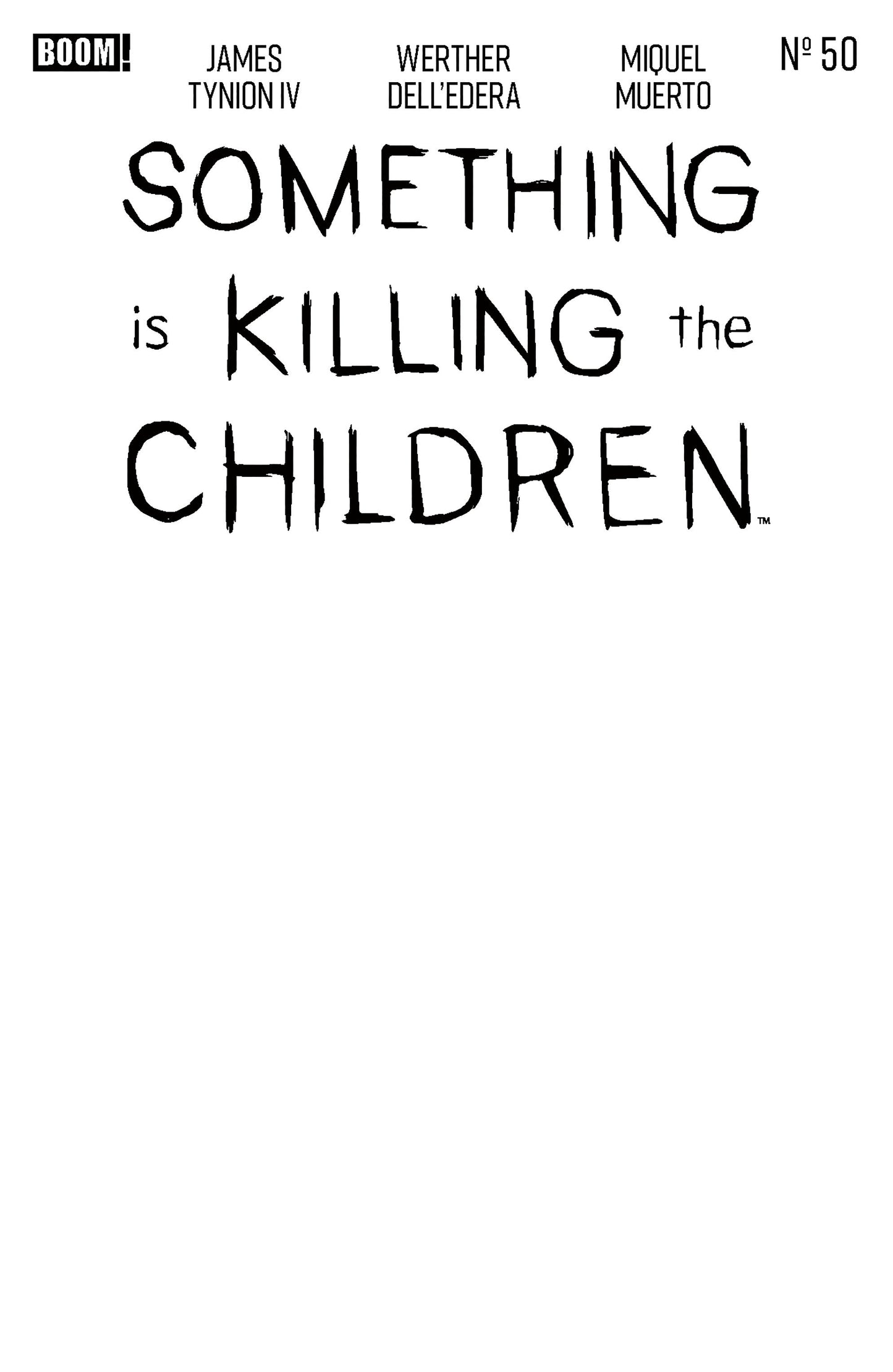 Something is Killing the Children #50 D Blank Sketch Variant (Pre-Order by 07/20/26 | Est. In-Store: 10/07/26 | Ships after release)