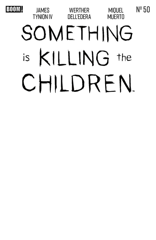 Something is Killing the Children #50 D Blank Sketch Variant (Pre-Order by 07/20/26 | Est. In-Store: 10/07/26 | Ships after release)