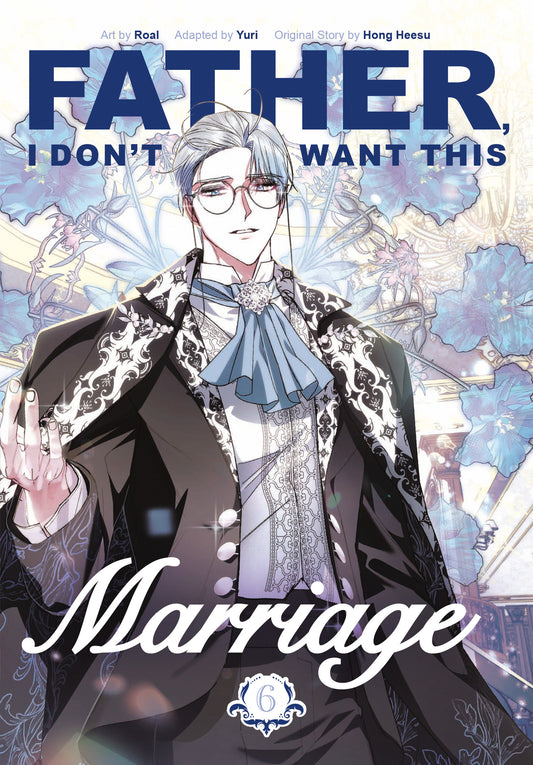 Father, I Don't Want This Marriage, Volume 6 (Order By 03/23/26) (Estimated In Store By 04/21/26)