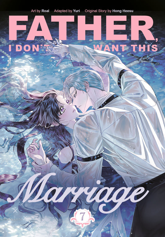 Father, I Don't Want This Marriage, Volume 7 (Pre-Order by 07/20/26 | Est. In-Store: 08/18/26 | Ships after release)