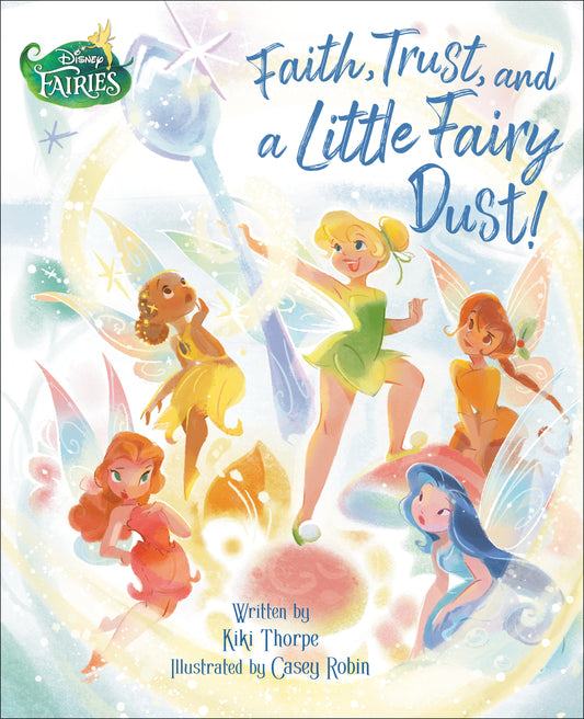 Faith, Trust, and a Little Fairy Dust! (Disney Fairies) (Pre-Order by 08/03/26 | Est. In-Store: 09/01/26 | Ships after release)