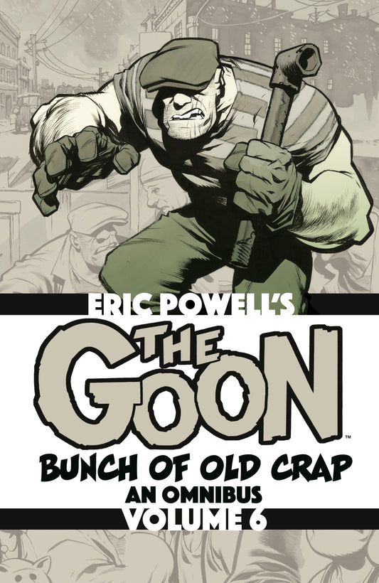 The Goon: Bunch of Old Crap Omnibus Volume 6 (Order By 05/11/26) (Estimated In Store By 08/11/26) (THIS ITEM IS A PRE-ORDER AND YOU WILL NOT RECEIVE IT UNTIL AFTER THE IN STORE DATE)