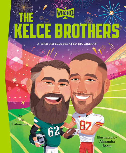 The Kelce Brothers: A Who HQ Illustrated Biography (Pre-Order by 06/15/26 | Est. In-Store: 07/14/26 | Ships after release)