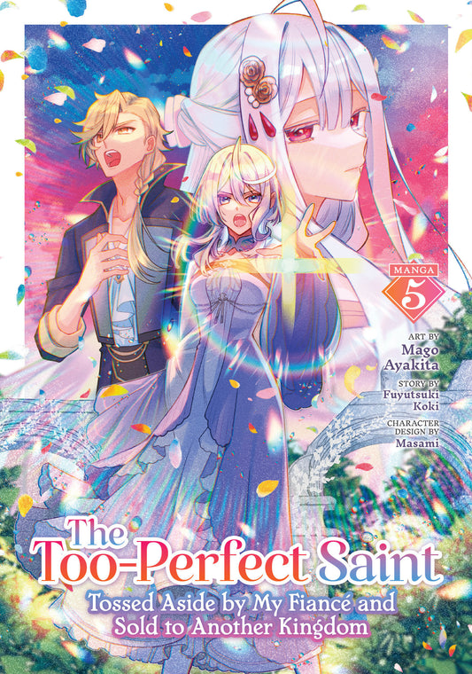 The Too-Perfect Saint: Tossed Aside by My Fiancé and Sold to Another Kingdom (Manga) Vol. 5 (Order By 12/15/2025) (Estimated In Store By 02/17/2026)
