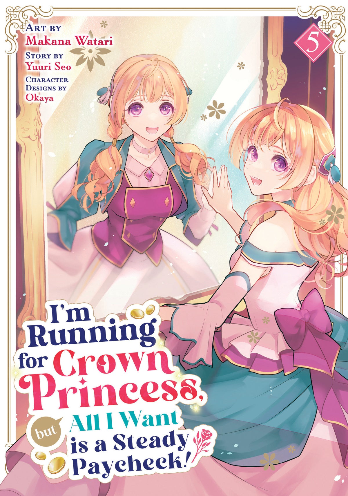 I'm Running for Crown Princess, but All I Want is a Steady Paycheck! (Manga) Vol. 5 (Pre-Order by 11/09/26 | Est. In-Store: 01/05/27 | Ships after release)