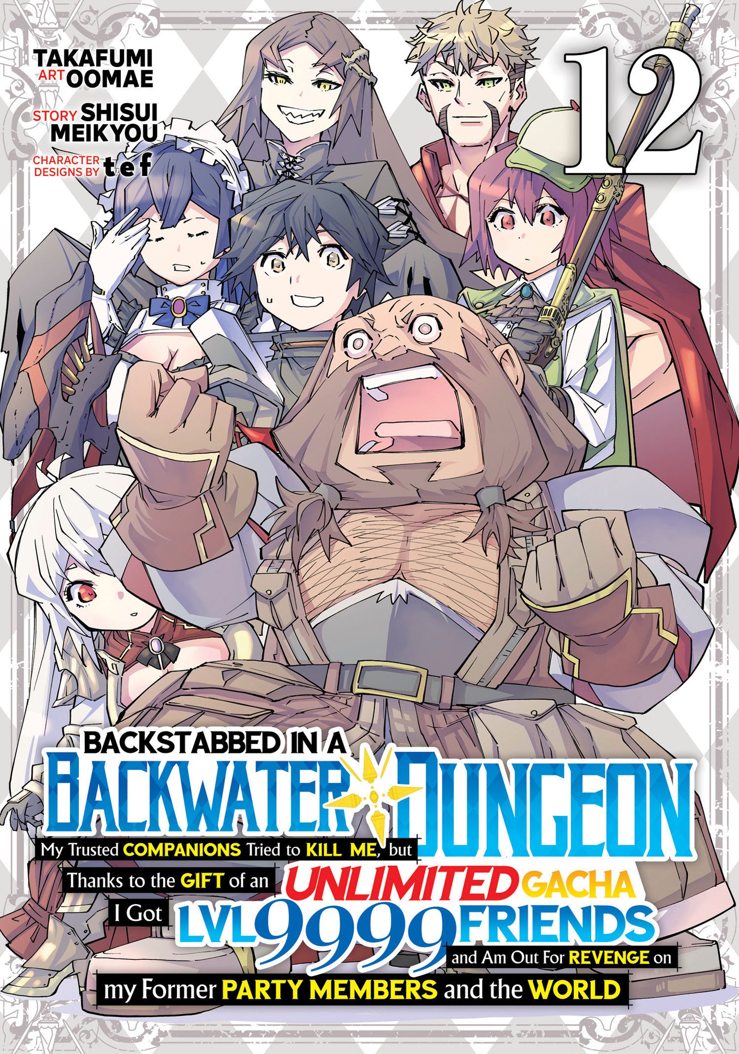 Backstabbed in a Backwater Dungeon: My Party Tried to Kill Me, But Thanks to an Infinite Gacha I Got LVL 9999 Friends and Am Out For Revenge (Manga) Vol. 12 (Pre-Order by 06/22/26 | Est. In-Store: 08/18/26 | Ships after release)