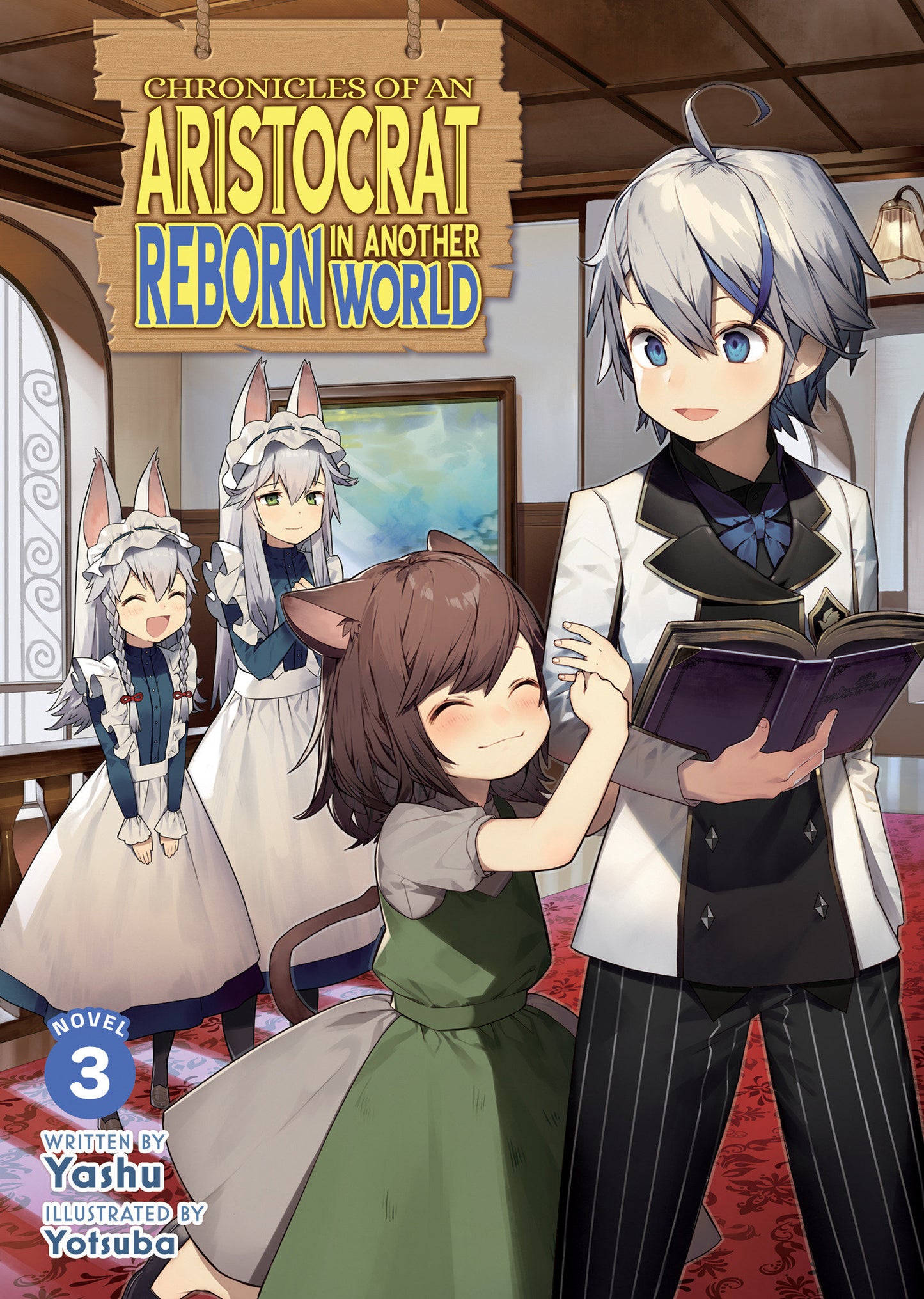 Chronicles of an Aristocrat Reborn in Another World (Light Novel) Vol. 3 (Pre-Order by 07/20/26 | Est. In-Store: 09/15/26 | Ships after release)