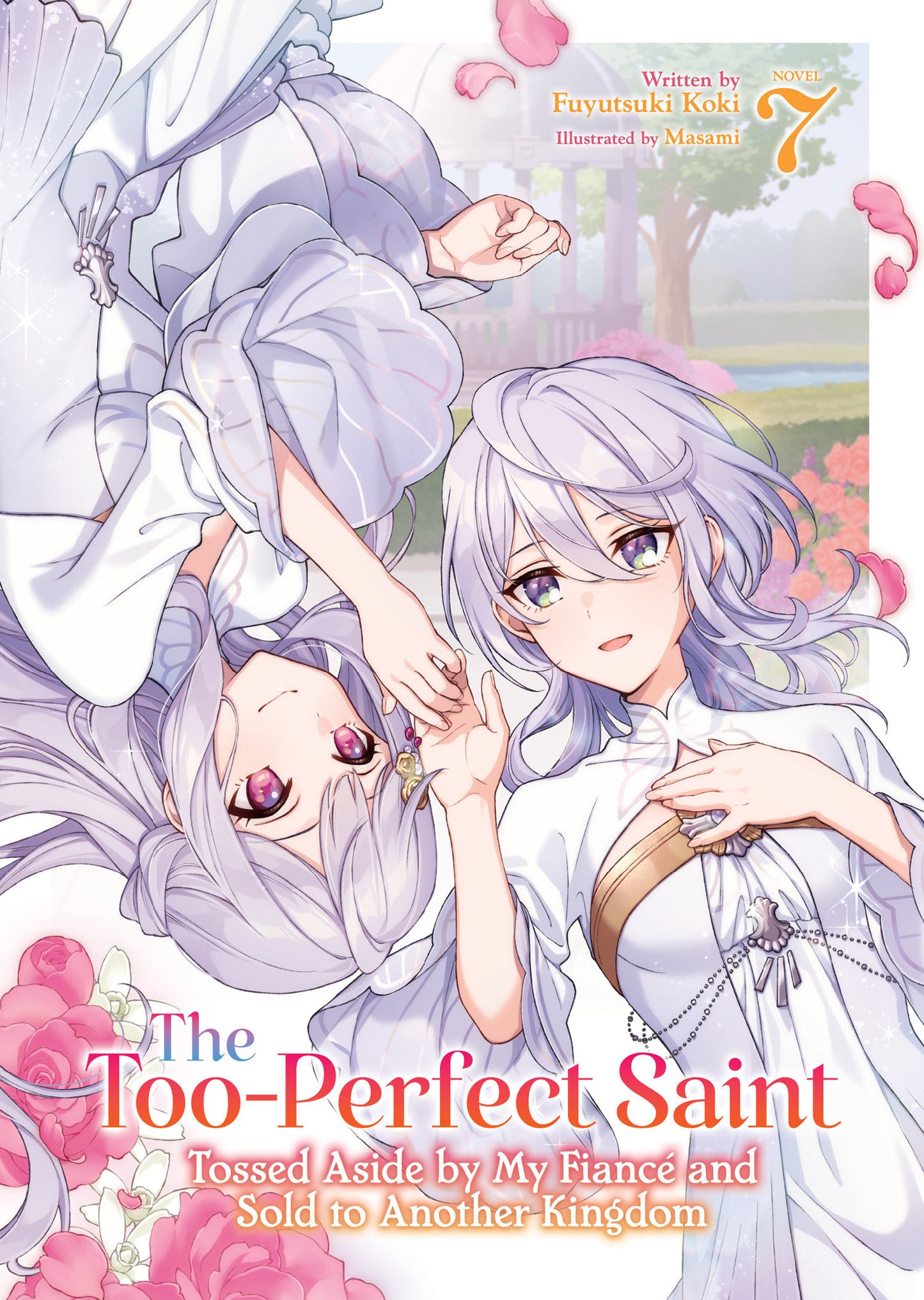 The Too-Perfect Saint: Tossed Aside by My Fiancé and Sold to Another Kingdom (Light Novel) Vol. 7 (Pre-Order by 09/14/26 | Est. In-Store: 11/10/26 | Ships after release)
