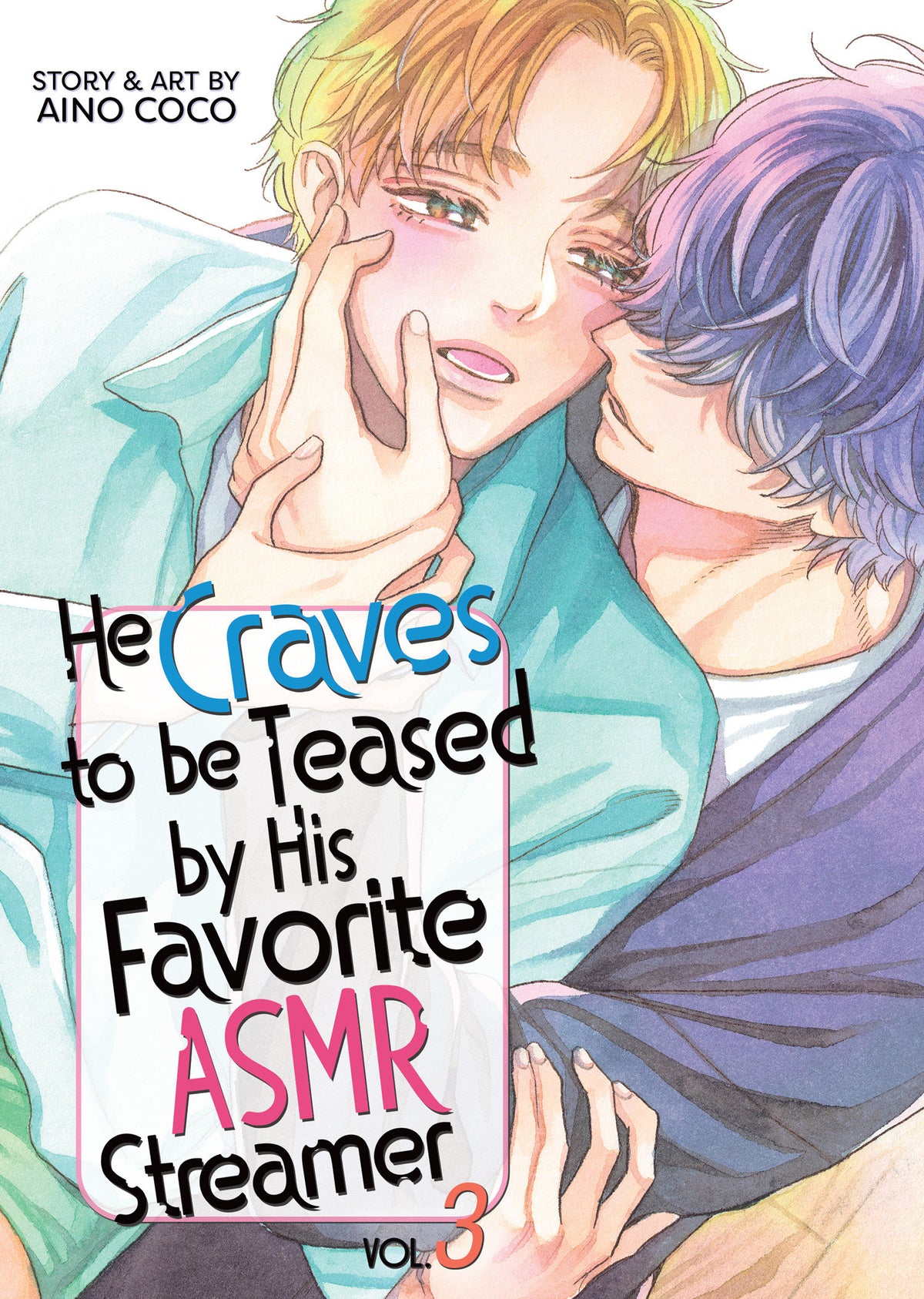 He Craves to be Teased by His Favorite ASMR Streamer Vol. 3 (Pre-Order by 10/26/26 | Est. In-Store: 12/22/26 | Ships after release)