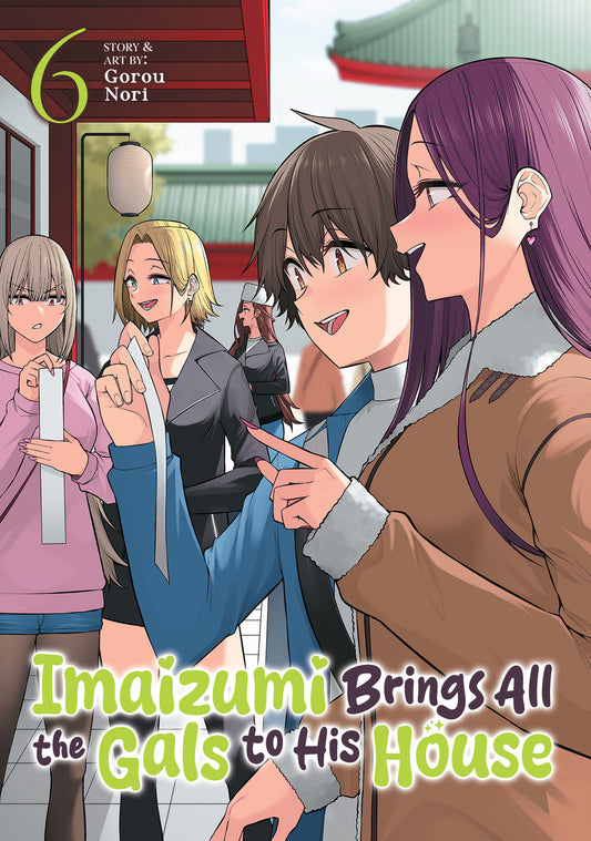 Imaizumi Brings All the Gals to His House Vol. 6 (Order By 05/11/26) (Estimated In Store By 07/07/26) (THIS ITEM IS A PRE-ORDER AND YOU WILL NOT RECEIVE IT UNTIL AFTER THE IN STORE DATE)