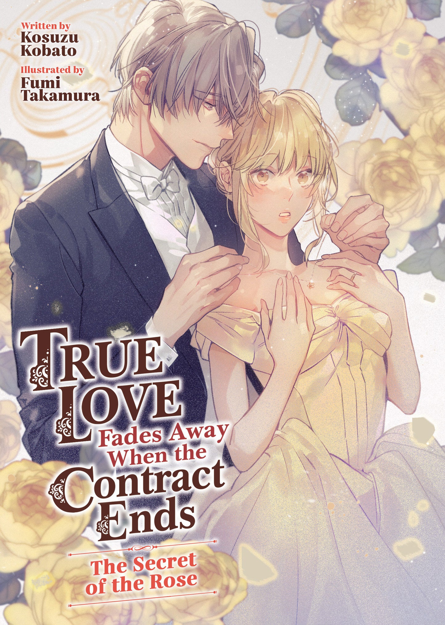 True Love Fades Away When the Contract Ends - The Secret of the Rose (Light Novel) [Volume 3] (Order By 01/05/26) (Estimated In Store By 03/03/26)