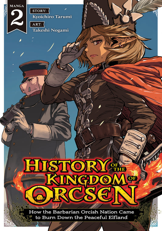 History of the Kingdom of Orcsen: How the Barbarian Orcish Nation Came to Burn Down the Peaceful Elfland (Manga) Vol. 2 (Pre-Order by 09/14/26 | Est. In-Store: 11/10/26 | Ships after release)