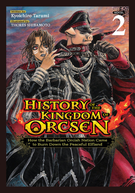History of the Kingdom of Orcsen: How the Barbarian Orcish Nation Came to Burn Down the Peaceful Elfland (Light Novel) Vol. 2 (Pre-Order by 09/28/26 | Est. In-Store: 11/24/26 | Ships after release)