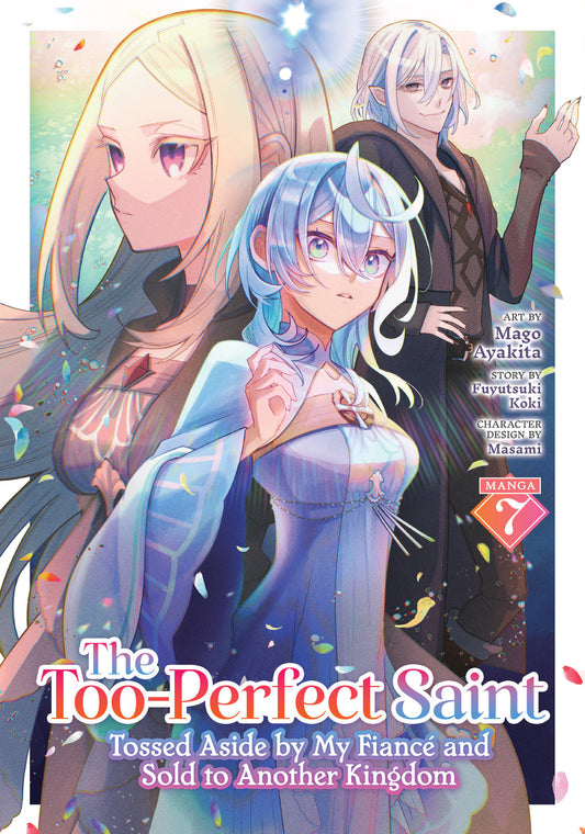 The Too-Perfect Saint: Tossed Aside by My Fiancé and Sold to Another Kingdom (Manga) Vol. 7 (Pre-Order by 06/22/26 | Est. In-Store: 08/18/26 | Ships after release)