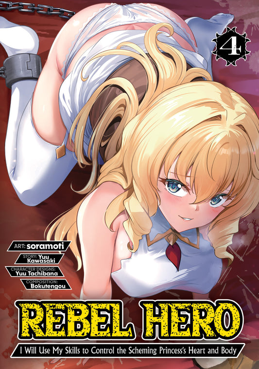 Rebel Hero: I Will Use My Skills to Control the Scheming Princess's Heart and Body (Manga) Vol. 4 (Pre-Order by 09/28/26 | Est. In-Store: 11/24/26 | Ships after release)