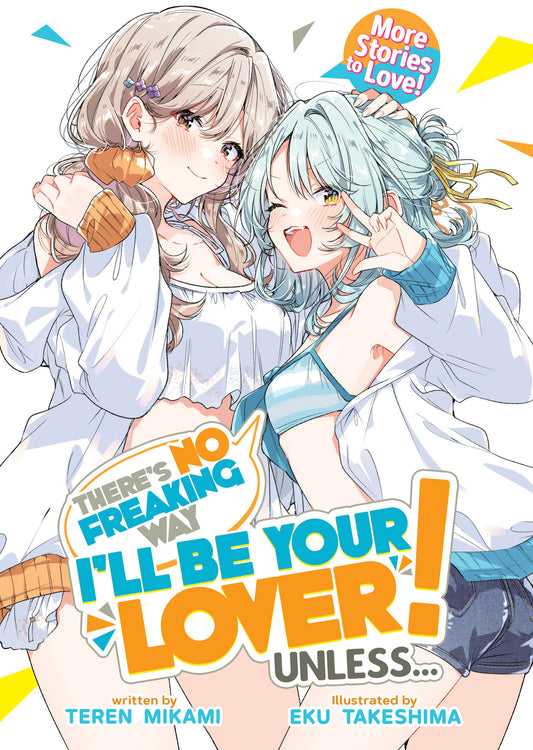 There's No Freaking Way I'll Be Your Lover! Unless... More Stories to Love! (Light Novel) (Pre-Order by 10/12/26 | Est. In-Store: 12/08/26 | Ships after release)