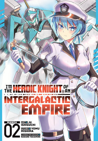 I'm the Heroic Knight of an Intergalactic Empire! (Manga) Vol. 2 (Order By: 11/30/25) (Estimated In Store By: 02/03/26)