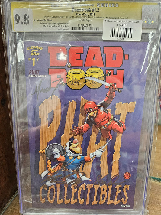 #1.2 Dead Pooh (9.8 CGC SLAB Comi-Kaz, 2013, Phat Collectibles Edition Signed By Marat Mychaels, Al Sharpe and Sean Davis on 8/31/13 and is book 18/100)